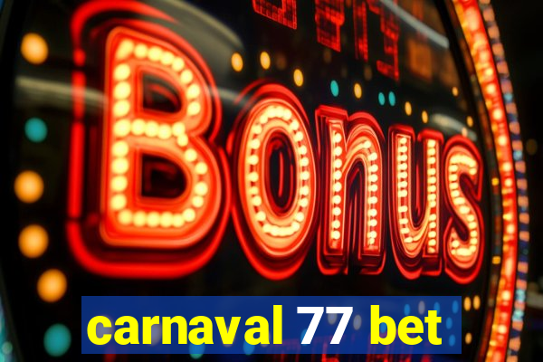 carnaval 77 bet